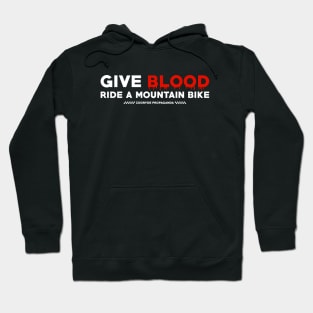 Give Blood. Ride A Mountain Bike. Hoodie